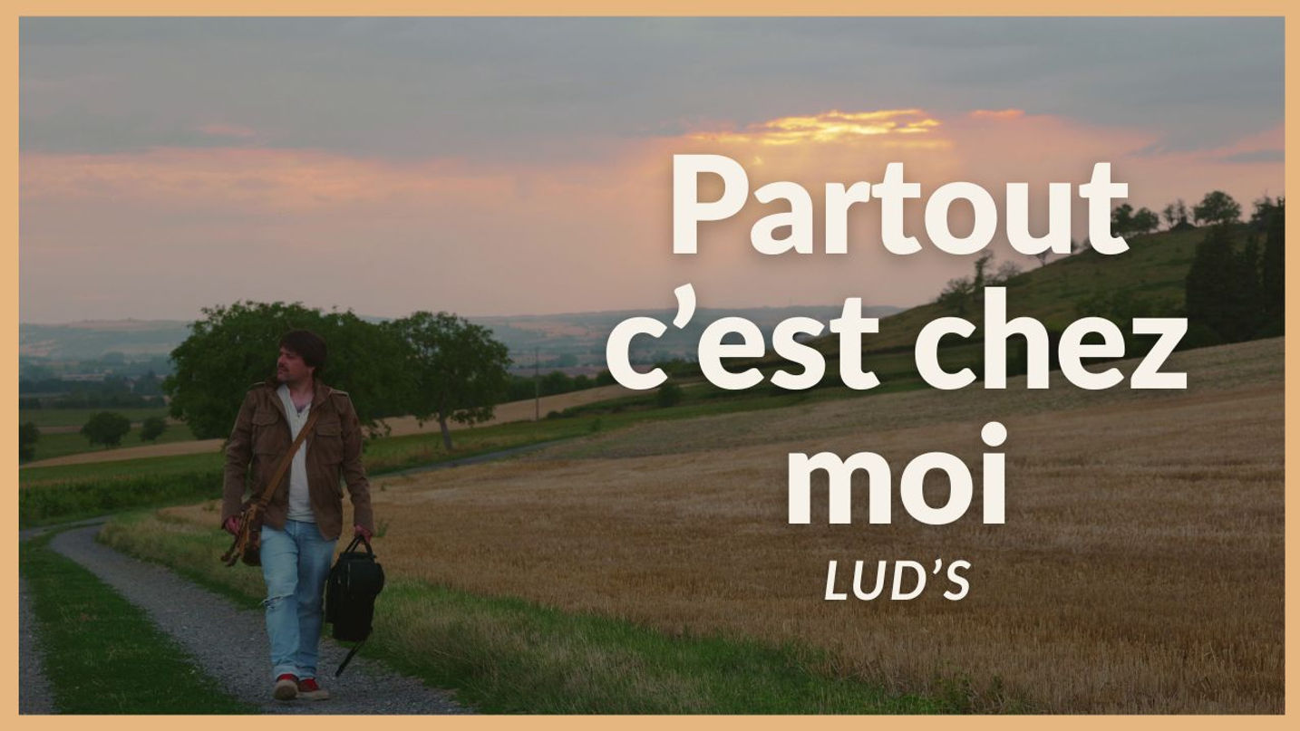 Lud's - Partout c'est chez moi (Clip Officiel)